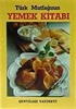 Türk Mutfağının Yemek Kitabı
