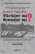 Soykırım Yapan Kim: Türkler mi? Ermeniler mi?