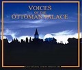Voices of the Ottoman Palace
