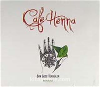 Cafe Henna / Son Gece Türküler (Cd)