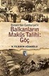 Osmanlı'dan Cumhuriyet'e Balkanların Makus Talihi: Göç