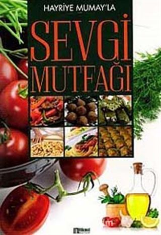 Hayriye Mumay'la Sevgi Mutfağı