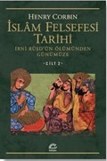 İslam Felsefesi Tarihi Cilt 2 / İbni Rüşd'ün Ölümünden Günümüze