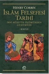 İslam Felsefesi Tarihi Cilt 2 / İbni Rüşd'ün Ölümünden Günümüze