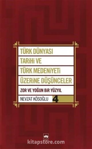 Türk Dünyası Tarihi ve Türk Medeniyeti Üzerine Düşünceler 4