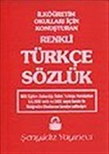 İlköğretim Okulları İçin Konuşturan Renkli Türkçe Sözlük (Kitap Kağıdı Plastik Kapak)