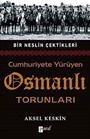 Cumhuriyete Yürüyen Osmanlı Torunları