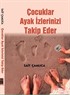 Çocuklar Ayak İzlerinizi Takip Eder