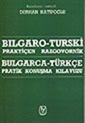 Bulgarca - Türkçe Pratik Konuşma Kılavuzu
