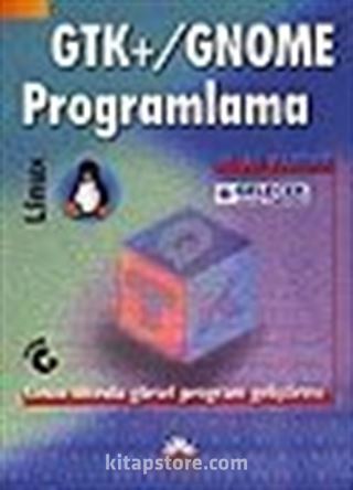 GTK+/Gnome Programlama / Linux Altında Görsel Program Geliştirme