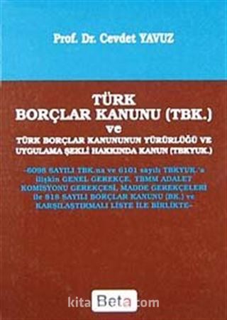 Türk Borçlar Kanunu ve Türk Borçlar Kanununun Yürürlülüğü ve Uygulama Şekli Hakkında Kanun