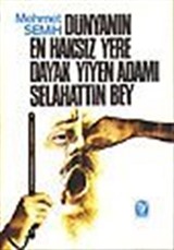 Dünyanın En Haksız Yere Dayak Yiyen Adamı Selahattin Bey