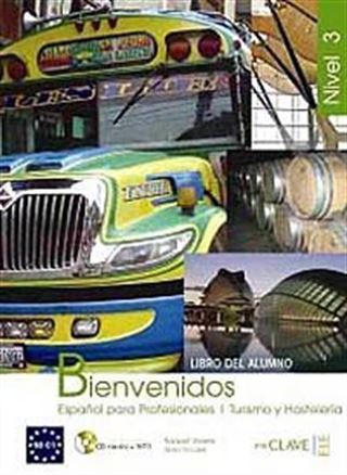 Bienvenidos 3 Libro alumno (Ders Kitabı +Audio descargable) İspanyolca - Turizm ve Otelcilik