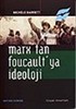 Marx'tan Foucault'ya İdeoloji