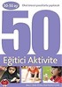 30-50 Ay Okul Öncesi Çocuklarla Yapılacak 50 Eğitici Aktivite