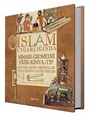 İslam Uygarlığında Mimari, Geometri, Fizik, Kimya, Tıp Saatler, Optik, Mineraller, Savaş Tekniği, Antik Objeler