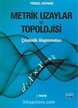 Metrik Uzaylar ve Topolojisi Çözümlü Alıştırmaları