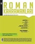Roman Kahramanları Üç Aylık Edebiyat Dergisi / Nisan - Haziran 2012 Sayı:10