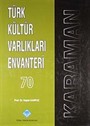 Türk Kültür Varlıkları Envanteri 70 / Karaman