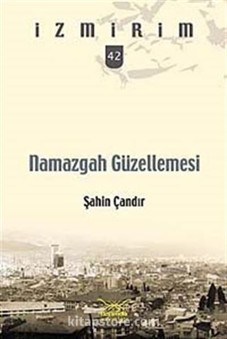 Namazgah Güzellemesi / İzmirim -42