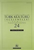 Türk Kültürü İncelemeleri Dergisi 24 / 2011 Bahar / Spring