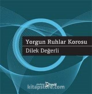 Yorgun Ruhlar Korosu