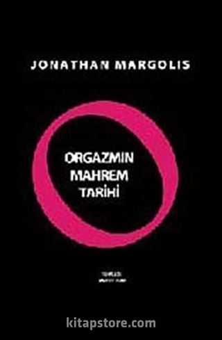 Orgazmın Mahrem Tarihi