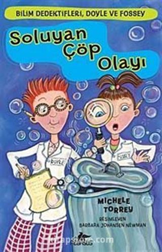 Soluyan Çöp Olayı / Bilim Dedektifleri Doyle ve Fossey