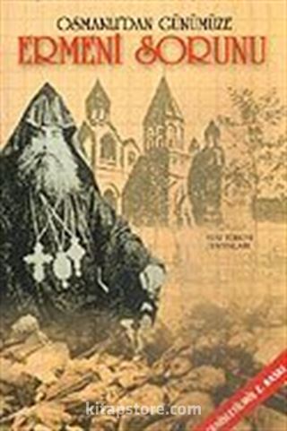 Osmanlı'dan Günümüze Ermeni Sorunu (Genişletilmiş 3.Baskı)