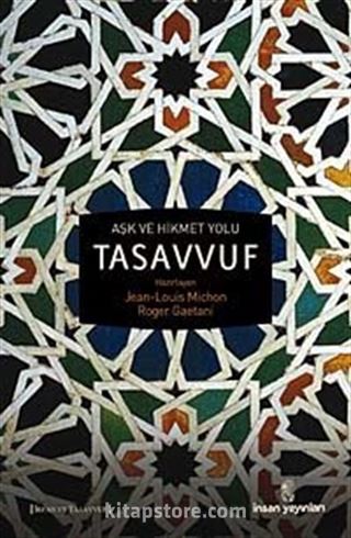 Aşk ve Hikmet Yolu Tasavvuf