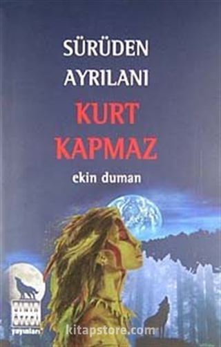 Sürüden Ayrılanı Kurt Kapmaz