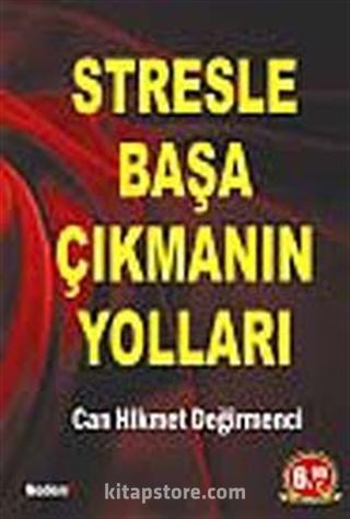 Stresle Başa Çıkmanın Yolları