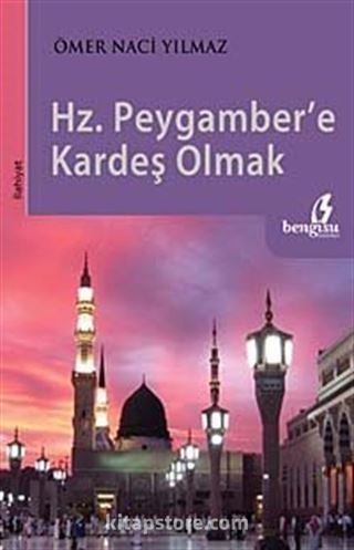 Hz. Peygamberle Kardeş Olmak