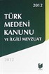 Türk Medeni Kanunu ve İlgili Mevzuat 2014 (Cep Boy)