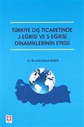 Türkiye Dış Ticaretinde J-Eğrisi ve S-Eğrisi Dinamiklerinin Etkisi