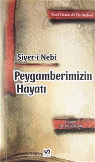 Siyer-i Nebi Peygamberimizin Hayatı