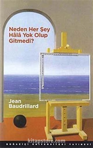 Neden Her Şey Hala Yok Olup Gitmedi?
