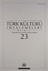 Türk Kültürü İncelemeleri Dergisi 23 / 2010 Güz/Autumn