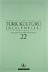 Türk Kültürü İncelemeleri Dergisi 22 / 2010 Bahar/Spring