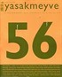 Yasakmeyve 56. Sayı Mayıs-Haziran 2012