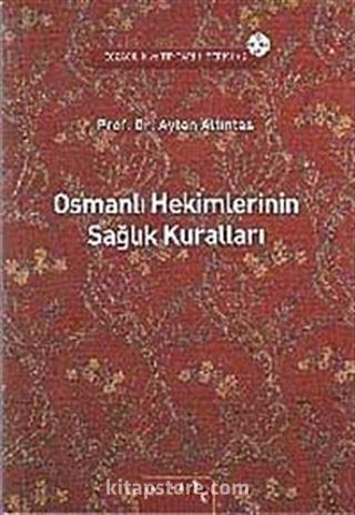 Osmanlı Hekimlerinin Sağlık Kuralları