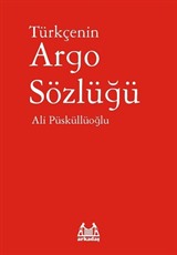 Türkçenin Argo Sözlüğü / Dil Hazinesi Dizisi