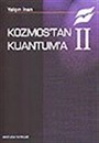 Kozmos'tan Kuantum'a II