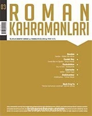 Roman Kahramanları Üç Aylık Sayı:3 Edebiyat Dergisi / Temmuz-Eylül 2010