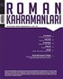 Roman Kahramanları Üç Aylık Edebiyat Dergisi / Nisan-Haziran 2011 Sayı:6