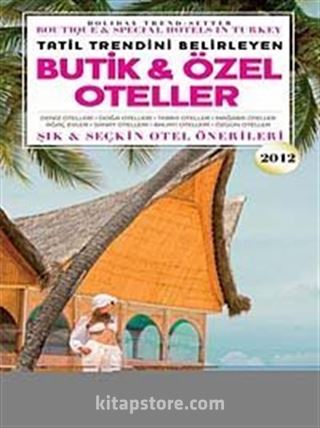 Butik ve Özel Oteller 2012 / Boutıque