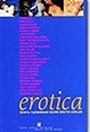 Erotica / Dünya Yazınından Seçme Erotik Şiirer