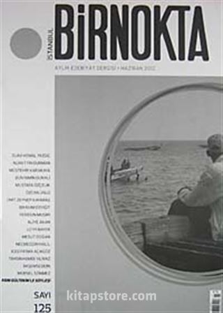 Bir Nokta / Aylık Edebiyat Dergisi / Yıl: 12 / Sayı:125 Haziran 2012