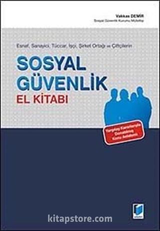 Esnaf, Sanayici, Tüccar, İşçi, Şirket Ortağı ve Çiftçilerin Sosyal Güvenlik El Kitabı
