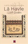 La Havle - Lütfi Divanı (Ciltli)